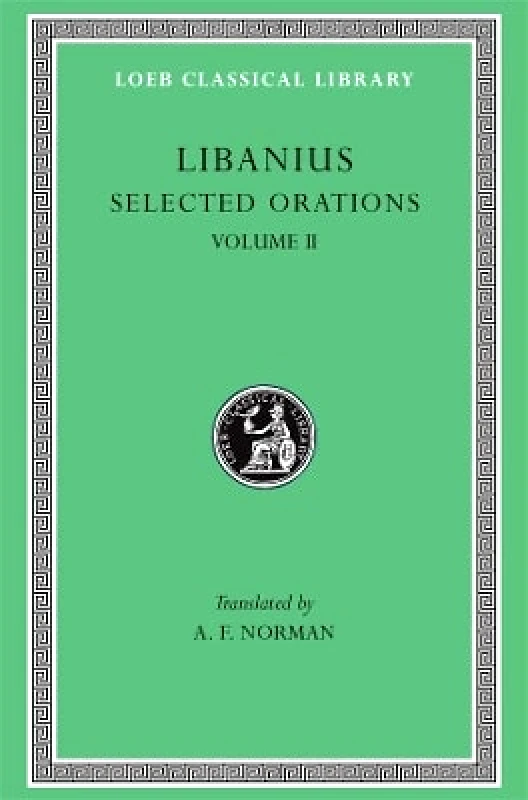 LOEB Selected Orations, Volume II Libanius LOEB 0101
