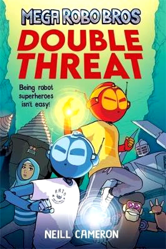 David Fickling Books Mega Robo Bros 2: Double Threat (a Phoenix Comic Book) Neill Cameron David Fickling Books