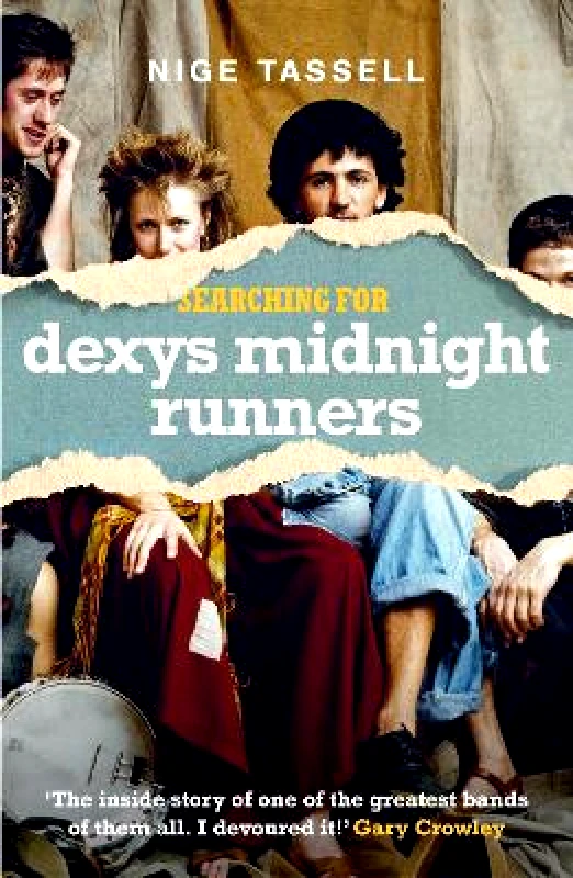 Bonnier Books Ltd Searching for Dexys Midnight Runners Nige Tassell Bonnier Books Ltd