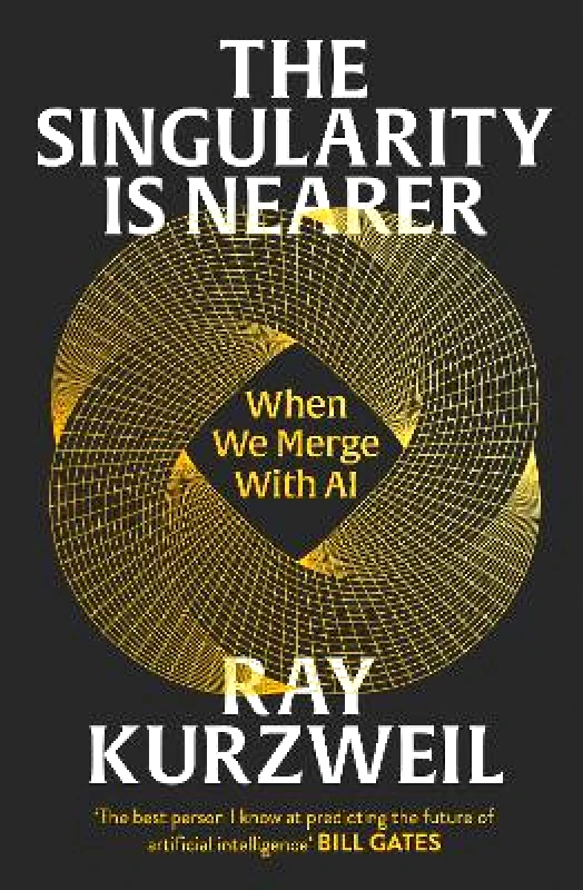 The Bodley Head Ltd The Singularity is Nearer: When We Merge with AI Ray Kurzweil The Bodley Head Ltd