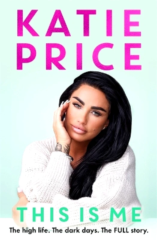 John Blake Publishing Ltd This Is Me: THE INSTANT NO.1 BESTSELLER: The high life. The dark times. The FULL story - the explosive new autobiography from Katie Price John Blake Publishing Ltd