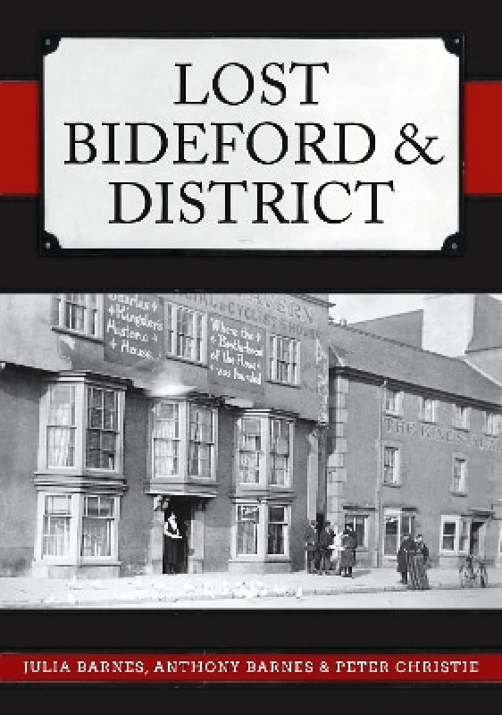 Amberley Publishing Lost Bideford & District Peter Christie Amberley Publishing