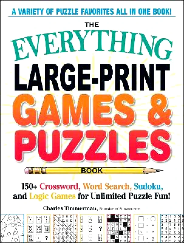 Everything The Everything Large-Print Games & Puzzles Book: 150+ Crossword, Word Search, Sudoku, and Logic Games for Unlimited Puzzle Fun! Charles Timmerman 0801