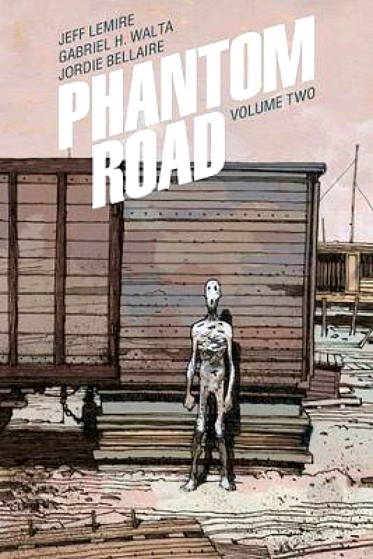 Image Comics Phantom Road Volume 2 Jeff Lemire Image Comics