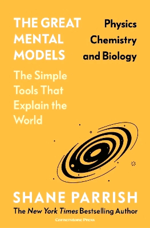 Cornerstone Press The Great Mental Models: Physics, Chemistry and Biology Rhiannon Beaubien Cornerstone Press