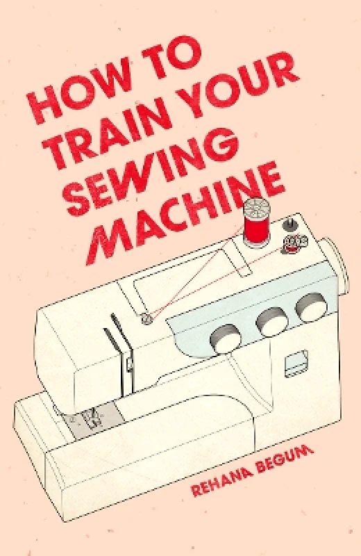 Skittledog How to Train Your Sewing Machine Rehana Begum Skittledog 1017