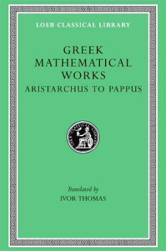 LOEB Greek Mathematical Works, Volume II: Aristarchus to Pappus LOEB 0101