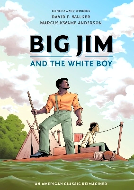 Random House Inc Big Jim and the White Boy: An American Classic Reimagined Marcus Kwame Anderson Random House Inc