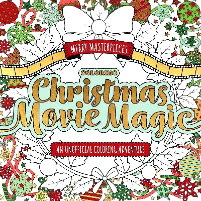 Walter Foster Publishing Merry Masterpieces: Coloring Christmas Movie Magic: An Unofficial Coloring Adventure Walter Foster Creative Team Walter Foster Publishing 1010
