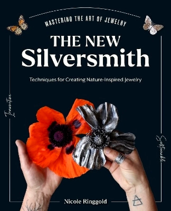 Quarry Books The New Silversmith: Innovative, Sustainable Techniques for Creating Nature-Inspired Jewelry Nicole Ringgold Quarry Books 0620
