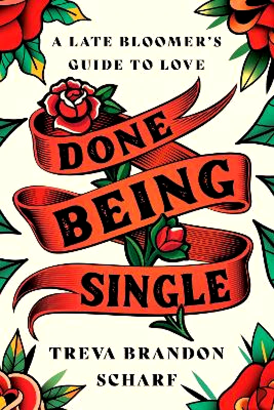 Greenleaf Book Group LLC Done Being Single: A Late Bloomer's Guide to Love Treva Brandon Scharf Greenleaf Book Group LLC Hardback