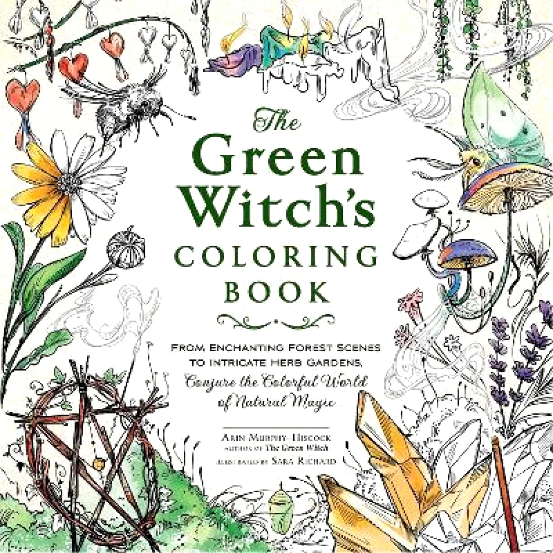 Adams Media Corporation The Green Witch's Coloring Book: From Enchanting Forest Scenes to Intricate Herb Gardens, Conjure the Colorful World of Natural Magic Arin Murphy-Hiscock Adams Media Corporation 1012