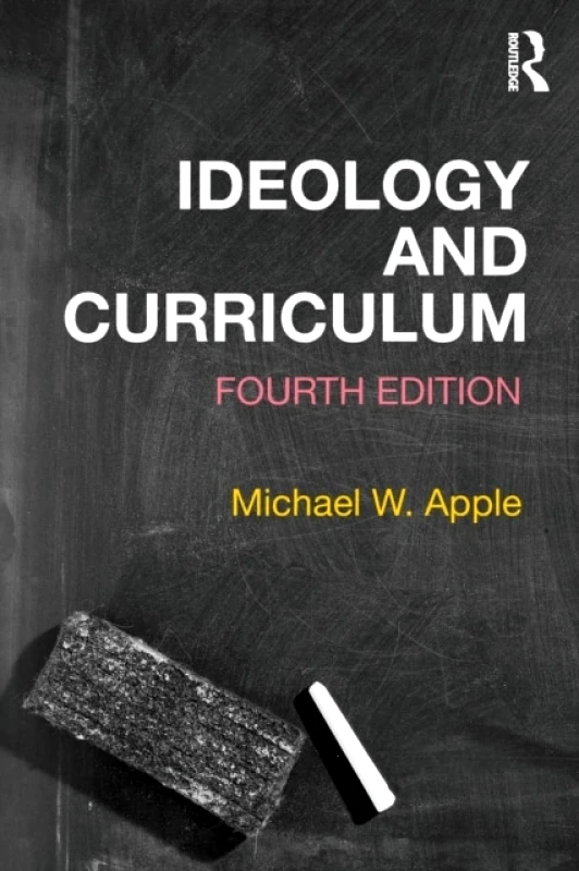 Routledge Ideology and Curriculum Michael Apple Routledge 2018 Paperback