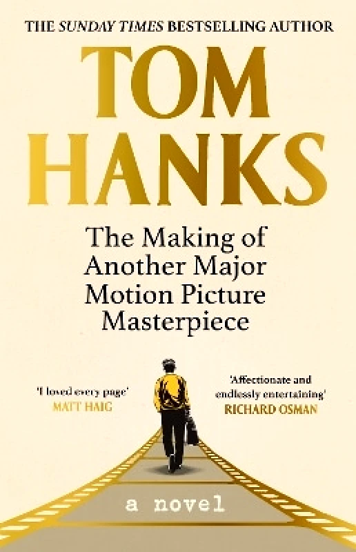 Hutchinson Heinemann The Making of Another Major Motion Picture Masterpiece Tom Hanks Hutchinson Heinemann
