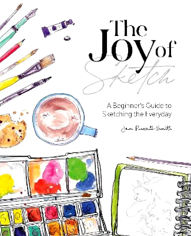 David & Charles The Joy of Sketch: A Beginner’s Guide to Sketching the Everyday Jen Russell-Smith David & Charles