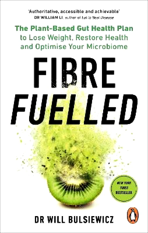 Vermilion Fibre Fuelled: The Plant-Based Gut Health Plan to Lose Weight, Restore Health and Optimise Your Microbiome Will Bulsiewicz Vermilion