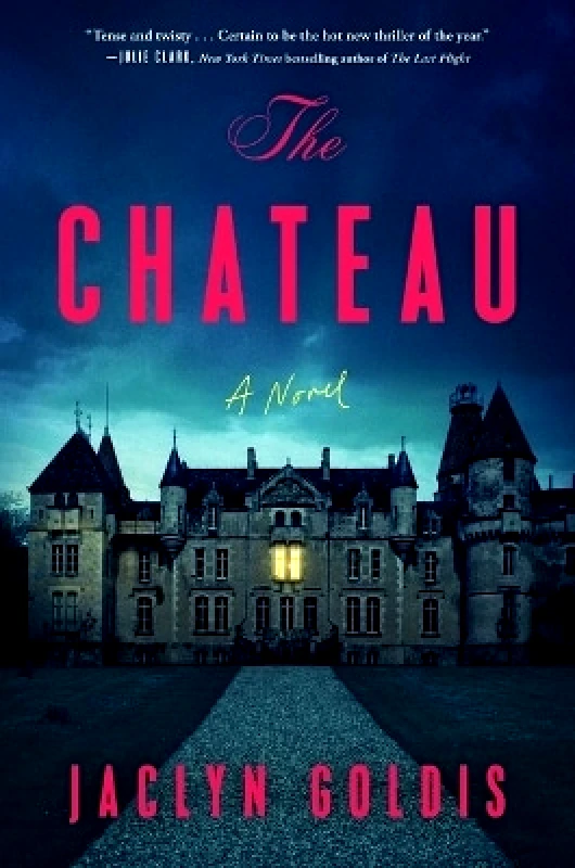 Emily Bestler Books The Chateau Jaclyn Goldis Emily Bestler Books