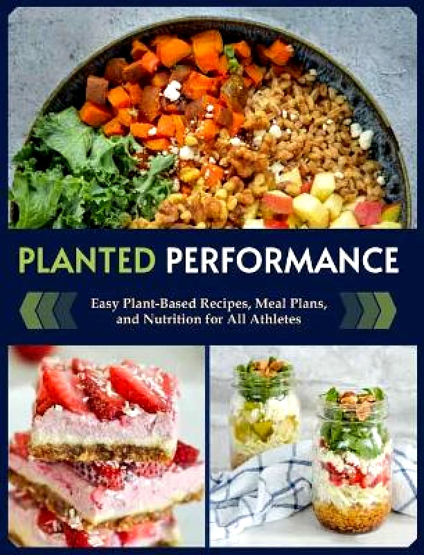 Weldon Owen Planted Performance: Easy Plant-Based Recipes, Meal Plans, and Nutrition for All Athletes  Natalie Rizzo Weldon Owen 0816