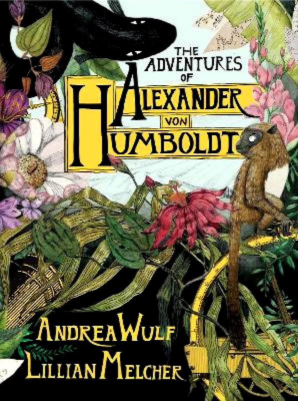 Pantheon The Adventures of Alexander Von Humboldt Andrea Wulf Pantheon Hardback