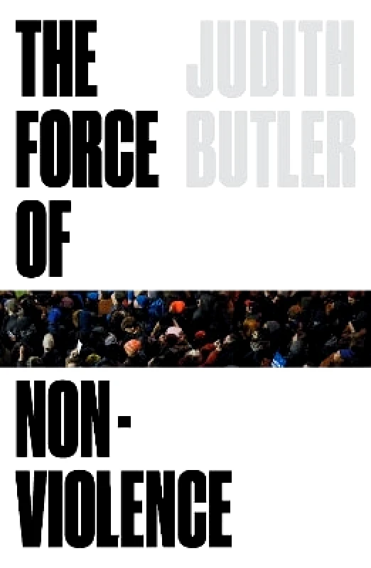 Verso Books The Force of Nonviolence: An Ethico-Political Bind Judith Butler Verso Books 0330