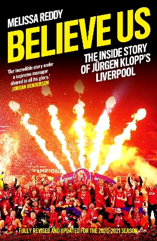 HarperNorth Believe Us: The Inside Story of Jürgen Klopp’s Liverpool Melissa Reddy HarperNorth