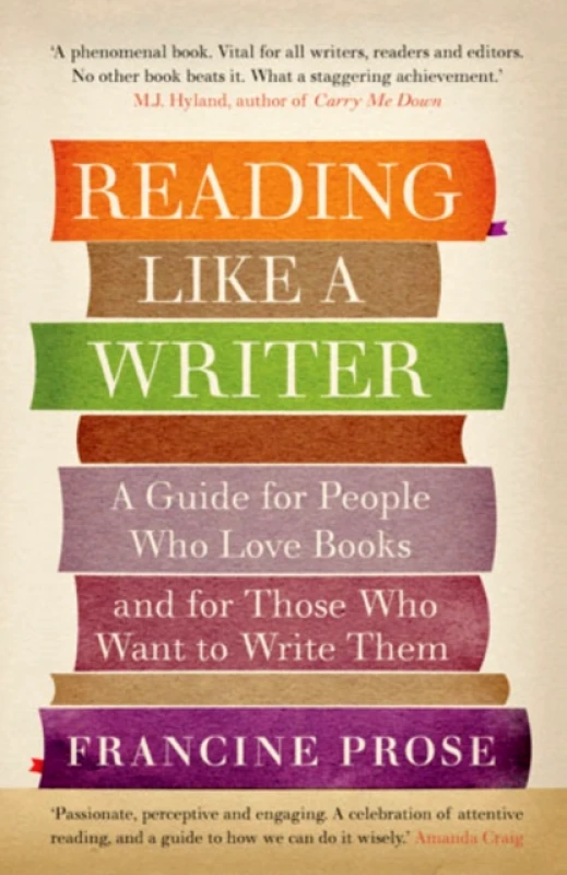 Union Books Reading Like a Writer : A Guide for People Who Love Books and for Those Who Want to Write Them Francine Prose Union Books 2012 Paperback
