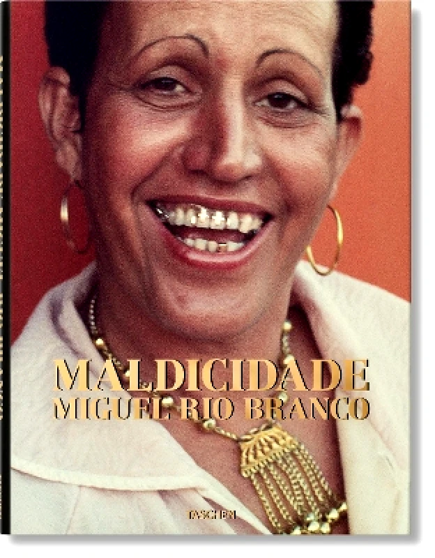 Taschen GmbH Miguel Rio Branco. Maldicidade Paulo Herkenhoff Taschen GmbH 0614