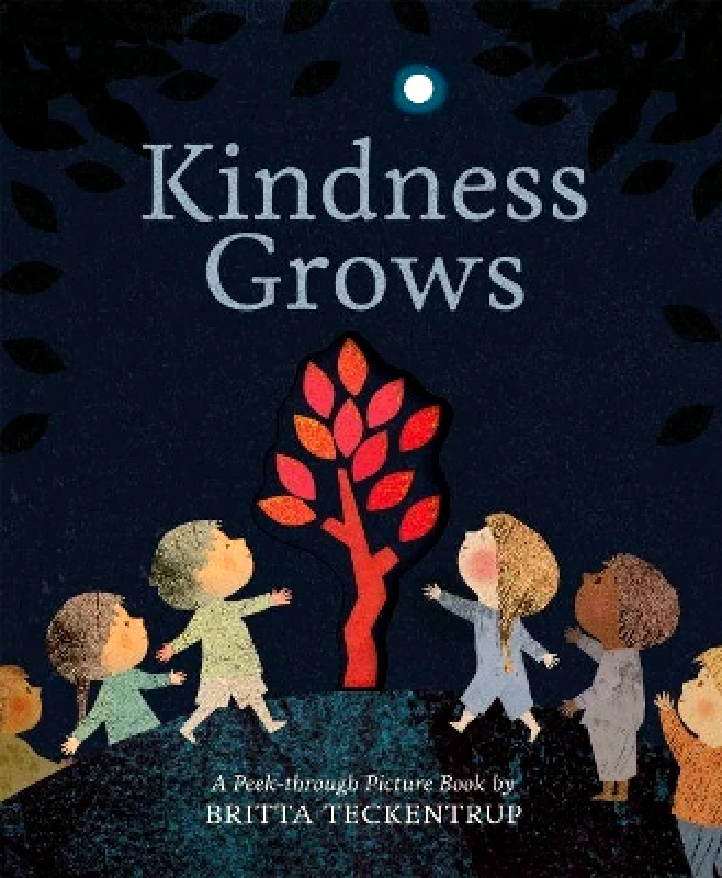 Caterpillar Books Ltd Kindness Grows: A Peek-through Picture Book by Britta Teckentrup Caterpillar Books Ltd