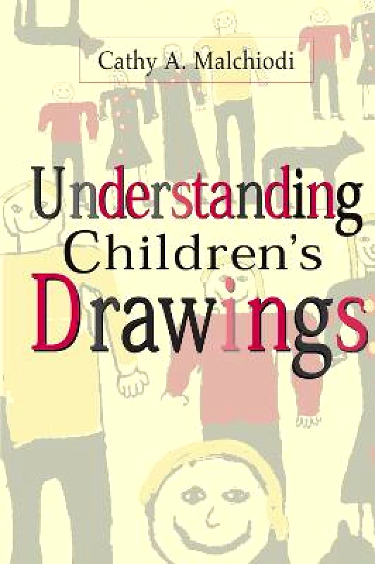 Guilford Publications Understanding Children's Drawings Cathy A. Malchiodi Guilford Publications Paperback / softback