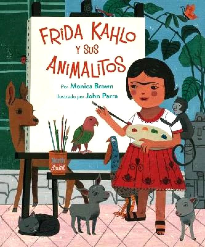 North-South Books Frida Kahlo y Sus Animalitos John Parra North-South Books Paperback / softback