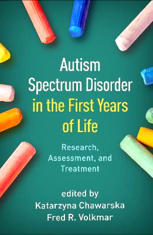 Guilford Press Autism Spectrum Disorder in the First Years of Life: Research, Assessment, and Treatment Fred R. Volkmar Guilford Press Paperback / softback