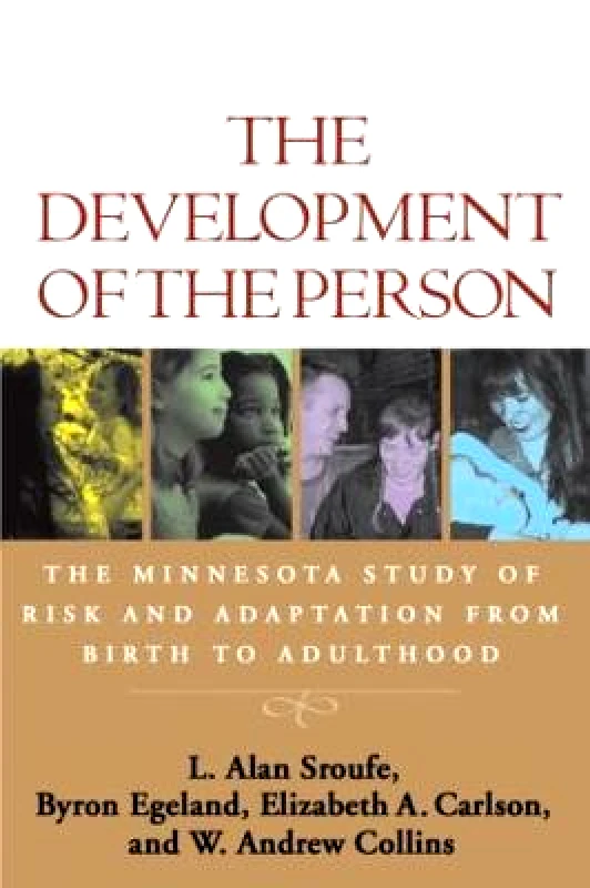 Guilford Publications The Development of the Person: The Minnesota Study of Risk and Adaptation from Birth to Adulthood W. Andrew Collins Guilford Publications Paperback / softback