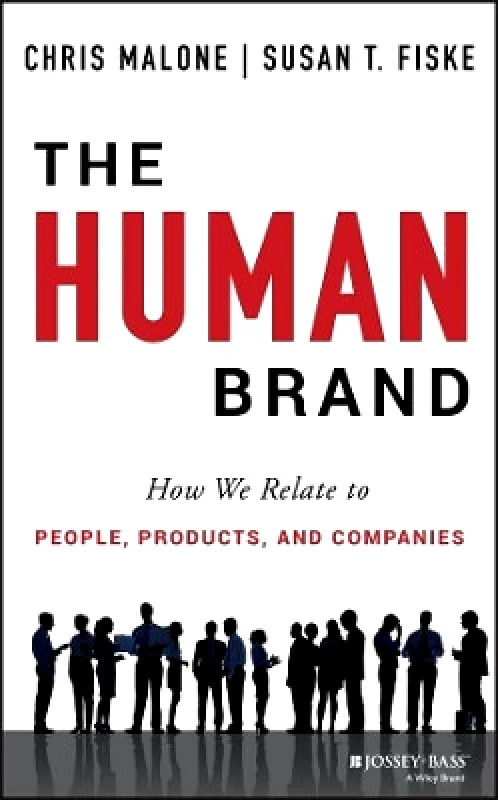 Jossey-Bass Inc.,U.S. The Human Brand: How We Relate to People, Products, and Companies Susan T. Fiske Jossey-Bass Inc.,U.S. 0924