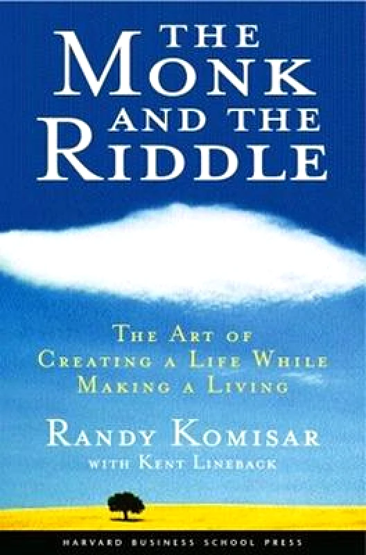 Harvard Business Review Press The Monk and the Riddle: The Art of Creating a Life While Making a Life Randy Kosimar Harvard Business Review Press Paperback / softback