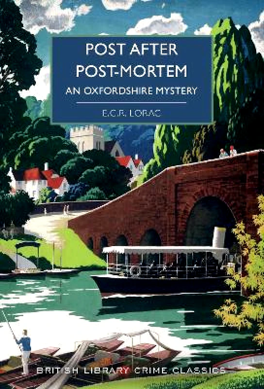 British Library Publishing Post After Post-Mortem: An Oxfordshire Mystery E.C.R Lorac British Library Publishing