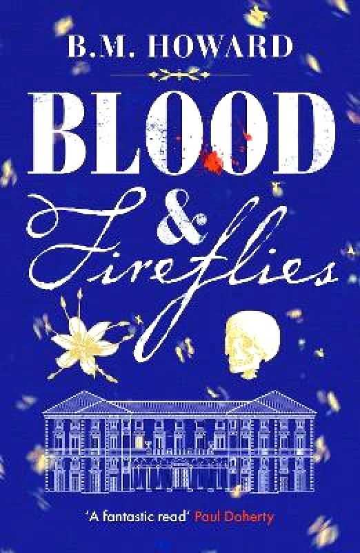 Canelo Adventure Blood and Fireflies: An absolutely enthralling historical mystery B. M. Howard Canelo Adventure