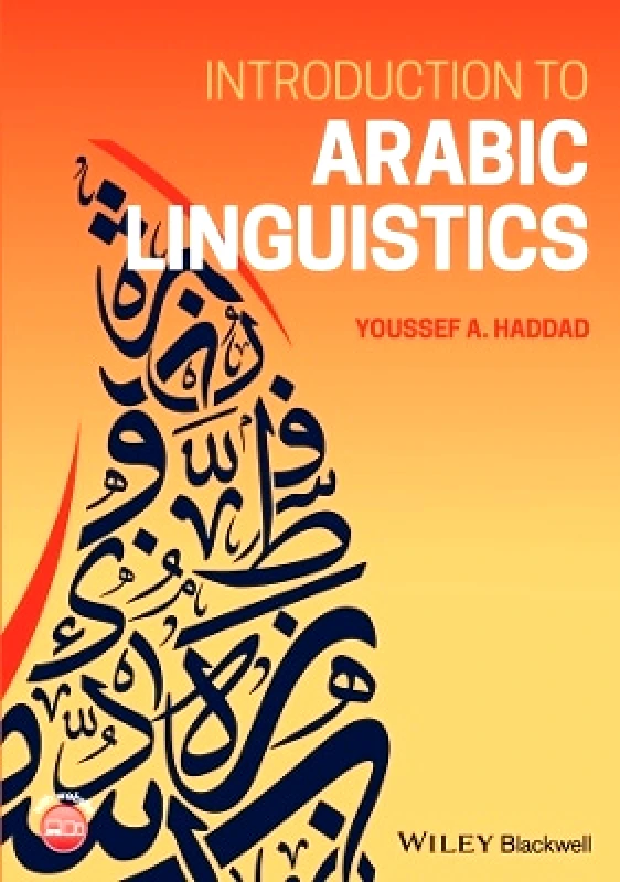 Wiley-Blackwell Introduction to Arabic Linguistics Youssef A. Haddad Wiley-Blackwell 0413