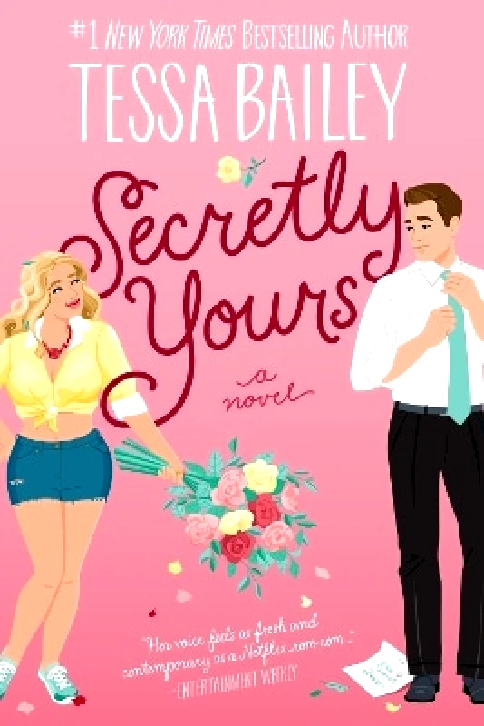 Avon Books Secretly Yours: A Novel Tessa Bailey Avon Books