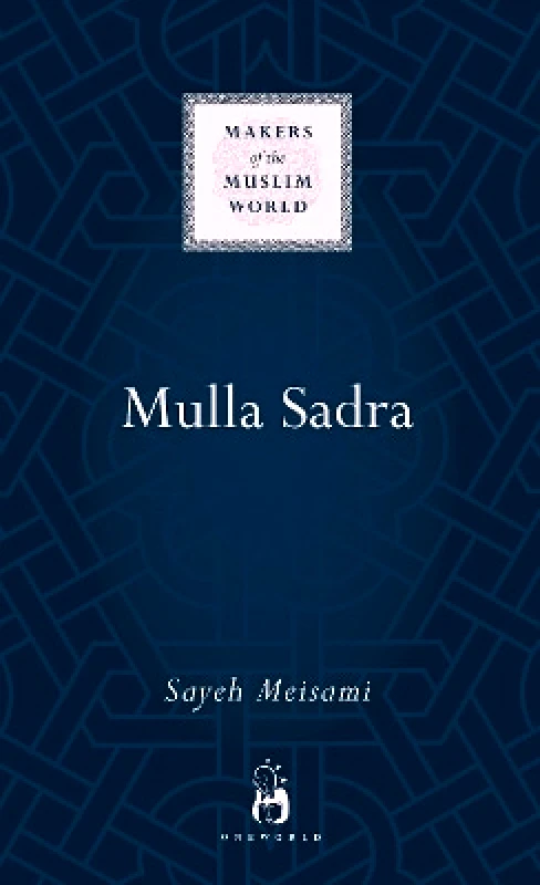 Oneworld Academic Mulla Sadra Sayeh Meisami Oneworld Academic