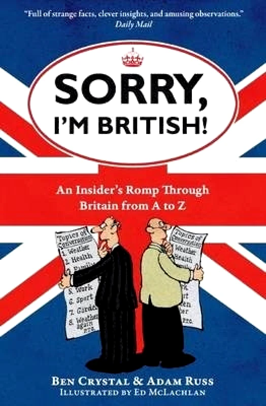 Oneworld Publications Sorry, I'm British!: An Insider's Romp Through Britain from A to Z Adam Russ Oneworld Publications 1001
