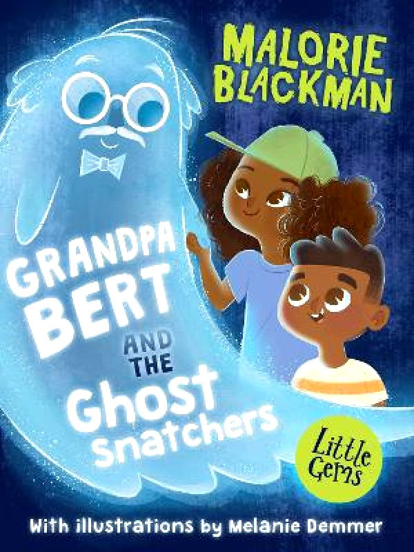 Barrington Stoke Ltd Little Gems – Grandpa Bert and the Ghost Snatchers Malorie Blackman Barrington Stoke Ltd