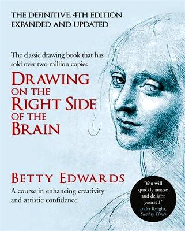 Souvenir Press Ltd Drawing on the Right Side of the Brain: A Course in Enhancing Creativity and Artistic Confidence: The Definitive 4th Edition Betty Edwards Souvenir Press Ltd 0301