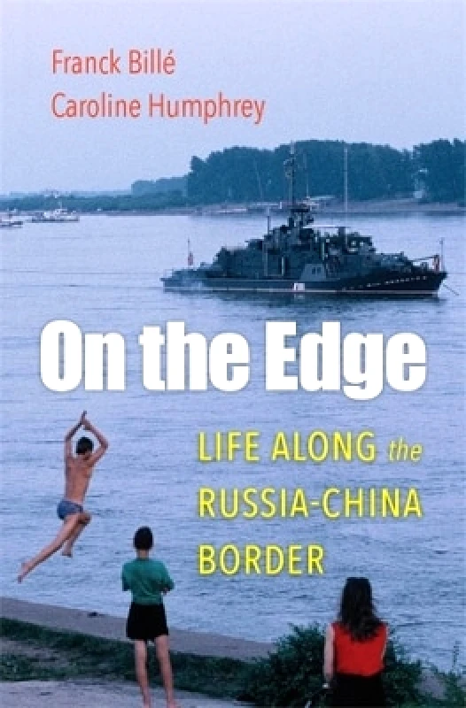 Harvard University Press On the Edge: Life along the Russia-China Border Caroline Humphrey Harvard University Press 1130