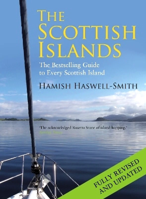 Canongate Books The Scottish Islands: The Bestselling Guide to Every Scottish Island Hamish Haswell-Smith Canongate Books