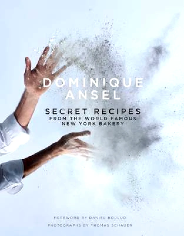 Murdoch Books Dominique Ansel: Secret Recipes from the World Famous New York Bakery Murdoch Books Hardback