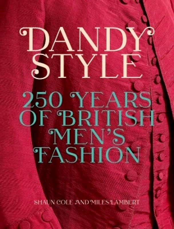 Yale University Press Dandy Style: 250 Years of British Men's Fashion Yale University Press 0209