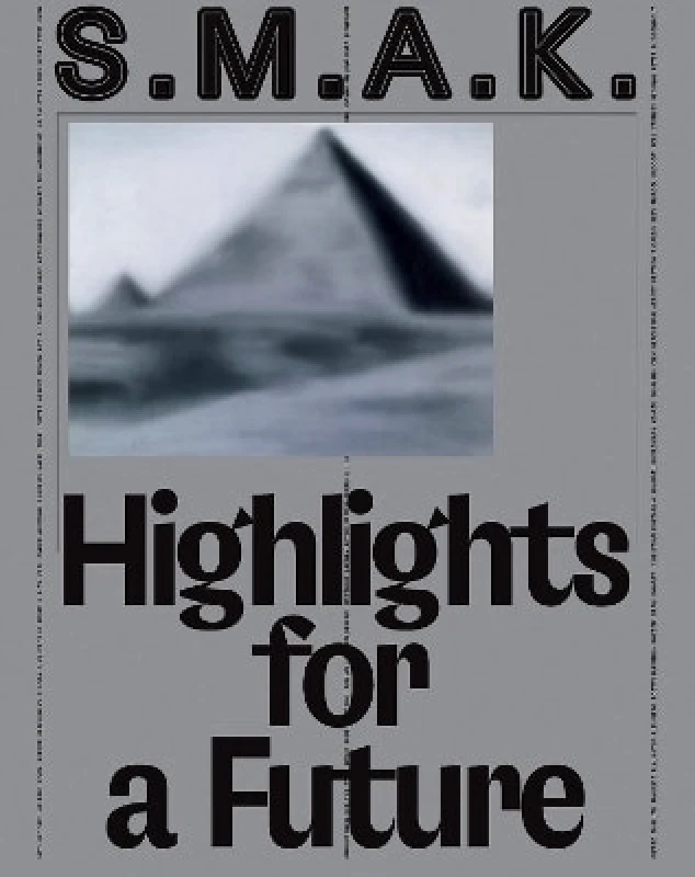 Yale University Press S.M.A.K. Highlights for a Future: The Collection Yale University Press 0211