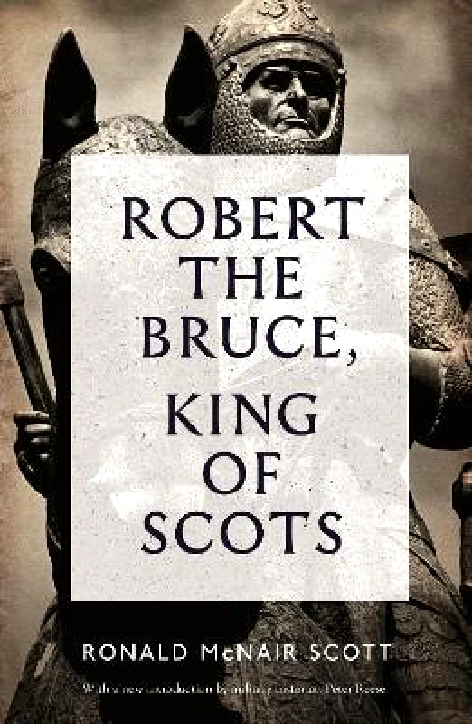 Canongate Books Robert The Bruce: King Of Scots Ronald McNair Scott Canongate Books