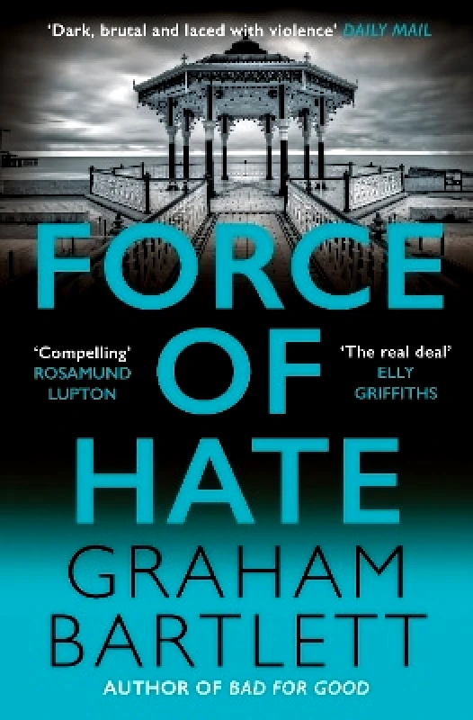 Allison & Busby Force of Hate: From the top ten bestselling author Graham Bartlett Allison & Busby 0323