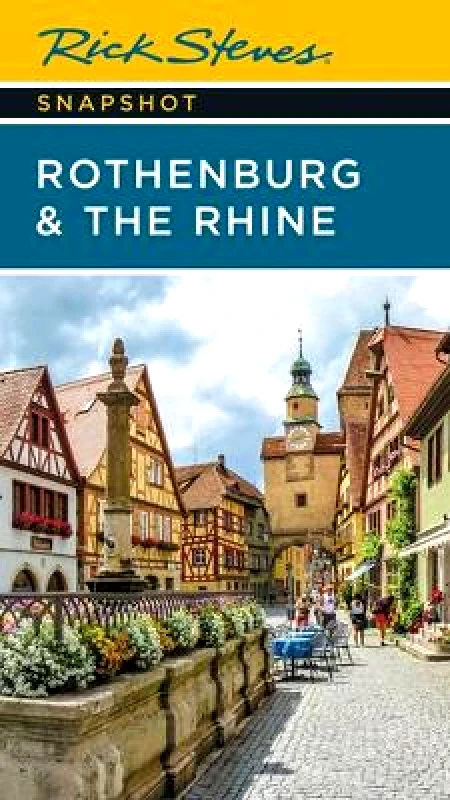 Rick Steves Rick Steves Snapshot Rothenburg & the Rhine (Third Edition) Paperback / softback 2023
